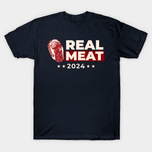 Real Meat 2024! Modern Presidential Election No Fake Meat Parody T-Shirt. T-Shirt